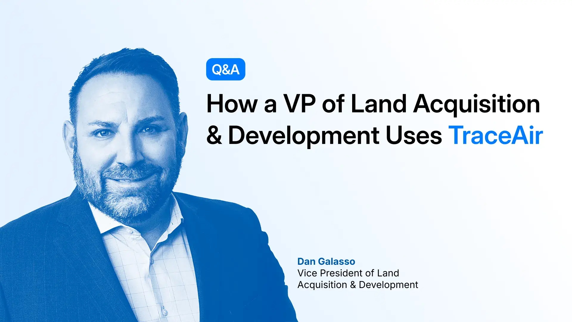How a VP of Land Acquisition & Development Uses TraceAir to Move Fast and Stay Ahead