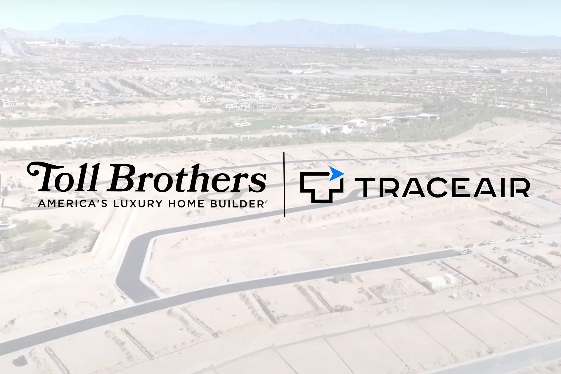 Innovation in Action: How Toll Brother’s Las Vegas Division Accelerates Land Development with TraceAir